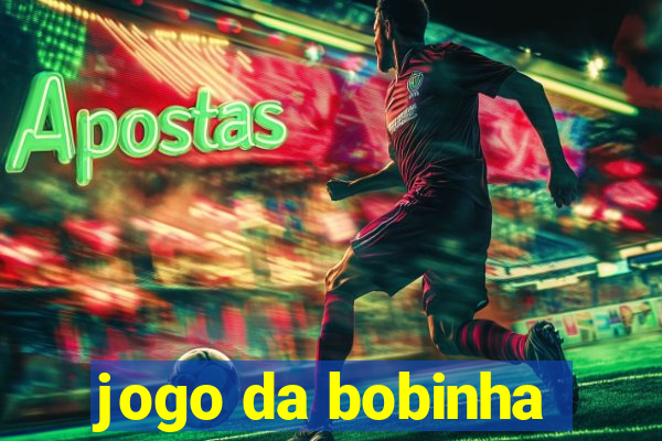 jogo da bobinha